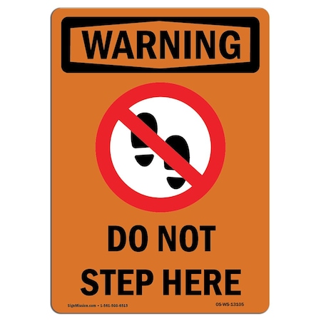 OSHA WARNING Sign, Do Not Step Here W/ Symbol, 10in X 7in Rigid Plastic